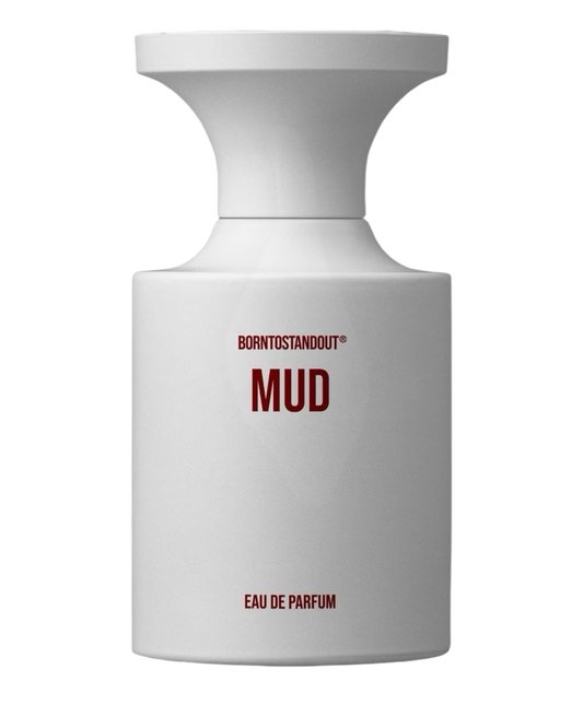 BORNTOSTANDOUT Mud